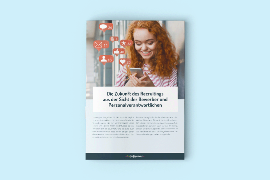 Die Zukunft des Recruitings aus der Sicht der Bewerber und Personalverantwortlichen